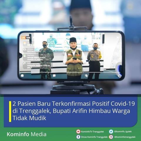 2 PASIEN BARU TERKONFIRMASI POSITIF COVID-19 DI TRENGGALEK, BUPATI ARIFIN HIMBAU WARGA TIDAK MUDIK