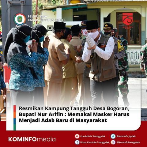 RESMIKAN KAMPUNG TANGGUH DESA BOGORAN, BUPATI NUR ARIFIN : MEMAKAI MASKER HARUS MENJADI ADAB BARU DI MASYARAKAT